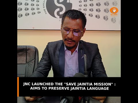 JNC LAUNCHED THE "SAVE JAINTIA MISSION"