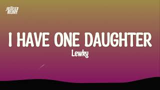 Lewky - I Have One Daughter (Lyrics)