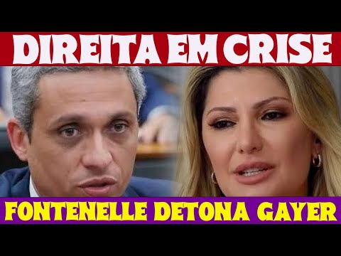 BOMBA:DIREITA EM CRISE! FONTENELLE DETONA GUSTAVO GAYER