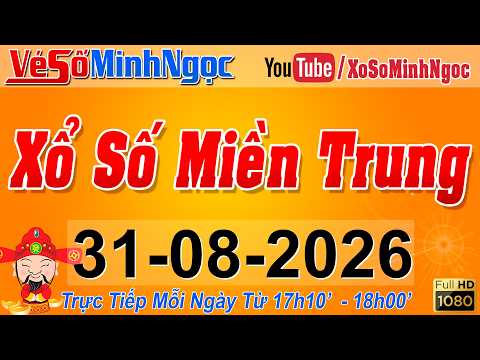 XSMT Minh Ngọc - Trực tiếp Xổ Số Miền Trung - KQXS Miền Trung ngày 31/08/2026, <strong>XSTT</strong> Miền Trung, SXMT