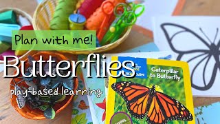 Plan with me! Lesson planning for a play-based, Montessori inspired Butterfly Theme