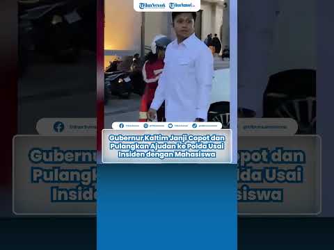 Gubernur Kaltim Janji Copot Ajudan Arogan dan Kembalikan ke Polda Usai Insiden dengan Mahasiswa
