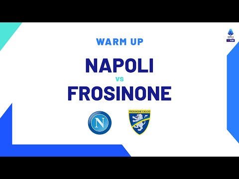 🔴 LIVE | Warm up | Napoli-Frosinone | Serie A TIM 2023/24