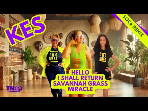 Kes (Remix Soca) - Hello, I Shall Return, Savannah Grass e Miracle | TNO Brasil | Coreografia