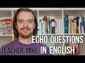 Echo Questions and Question Words