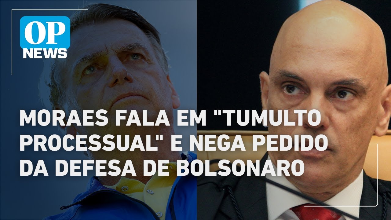Moraes fala em tumulto processual e nega pedido da defesa de Bolsonaro | O POVO News