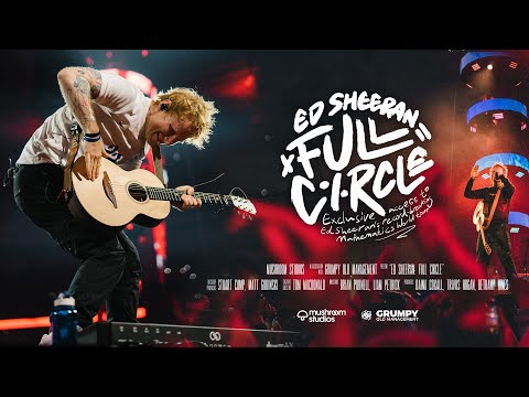 Ed Sheeran - Full Circle (2022 Mathematics Tour Documentary)