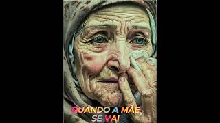 QUANDO A MÃE SE VAI ( UMA LINDA REFLEXÃO PARA O DIA DAS MÃES )