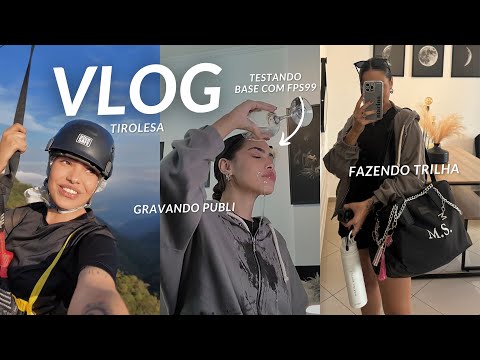 testando base com FPS99, gravando publi, voando de tirolesa e fazendo trilha | VLOG