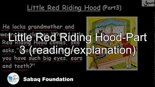 Little Red Riding Hood-Part 3 (reading/explanation)
