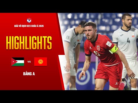 JORDAN - KYRGYZSTAN: VỠ ÒA CẢM XÚC, TIẾP BƯỚC VIỆT NAM VÀO TỨ KẾT | VCK U23 CHÂU Á 2026