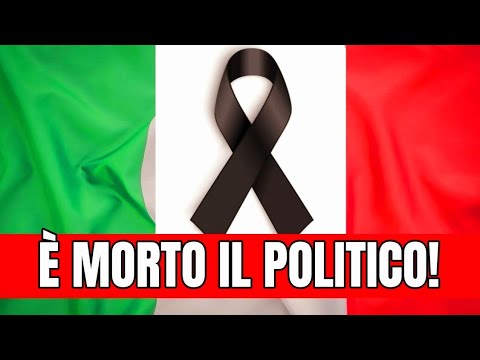È MORTO POCHI ISTANTI FA IL POLITICO ITALIANO!