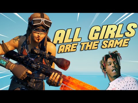 All Girls Are The Same 😔 (OG Fortnite Montage)