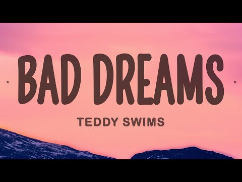 Teddy Swims - Bad Dreams (Lyrics)