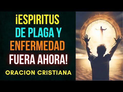 Oración para ser libre de espíritus de plaga y enfermedad
