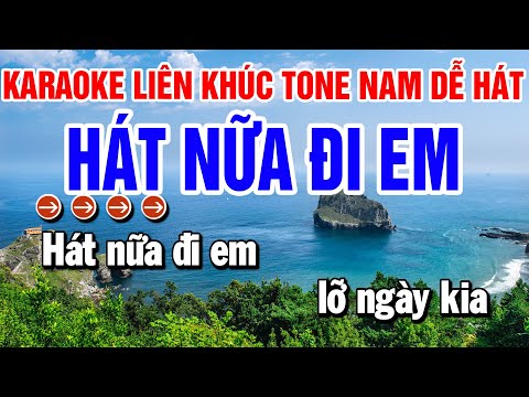 Karaoke Liên Khúc Nhạc Sống Tone Nam | Hát Nữa Đi Em