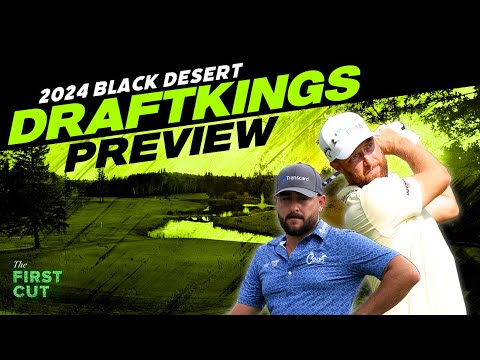 2024 Black Desert Championship DFS Preview - Picks, Strategy, Fades | The First Cut Podcast