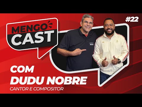 DUDU NOBRE - MENGOCAST #22