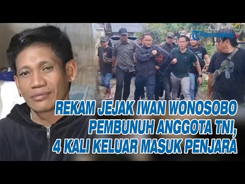 Rekam Jejak Iwan Wonosobo Pembunuh Anggota TNI, 4 Kali Keluar Masuk Penjara