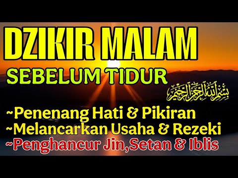 Dzikir Malam Sebelum Tidur (Alaa Yaser) Pelindung Dari Jin & Setan, Penenang Hati & Pikiran