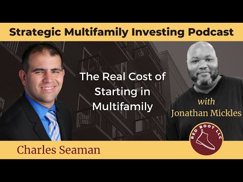 Red Boot: The Real Cost of Getting Started in Multifamily with Charles Seaman