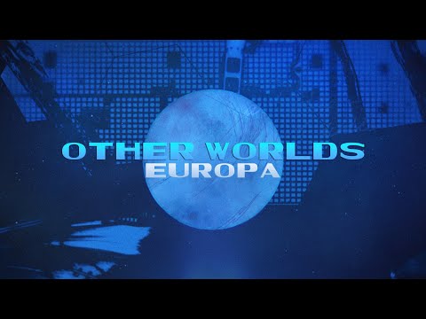 Other Worlds, Episode 2: Europa