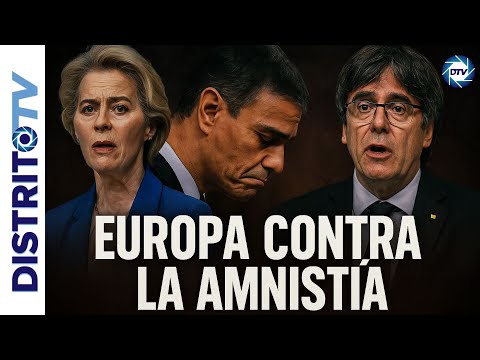 ÚLTIMA HORA🔴EUROPA PREPARA EL GOLPE FINAL A LA AMNISTÍA DE SÁNCHEZ