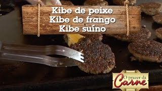 Kibe de peixe/ Kibe de frango / Kibe suíno