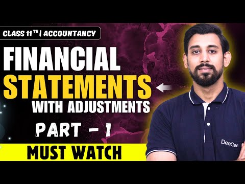 Financial Statements with Adjustments | Class 11 | Part 1 | Accountancy