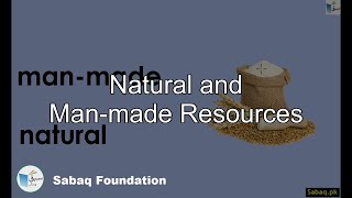 Natural and Man-made Resources