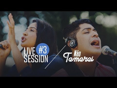 Canção e Louvor - Não Temerei - Live Session #3