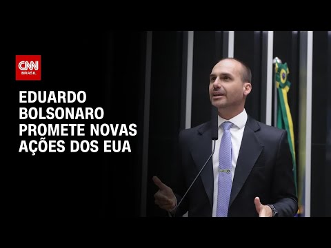 ​Eduardo Bolsonaro: esta não será única novidade vinda dos EUA | CNN 360º