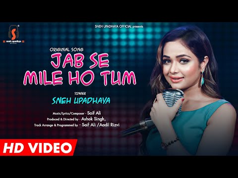Jab Se Mile Ho Tum || Original Song || Sneh Upadhaya|| Saif Ali