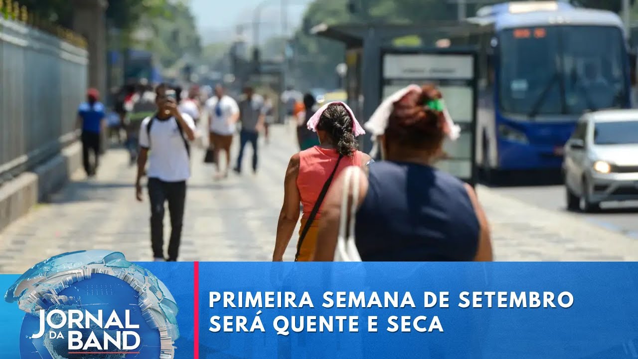 Primeira semana de setembro será quente e seca | Jornal da Band