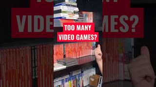 I think I have too many video games... 😬