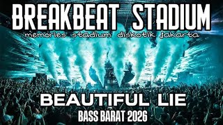 DJ BEAUTIFUL LIE BREAKBEAT STADIUM REMIX 2026 