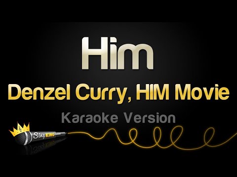 Denzel Curry, HIM Movie – Him (Karaoke Version)
