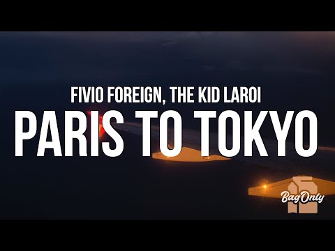 Fivio Foreign & The Kid LAROI - Paris To Tokyo (Lyrics)