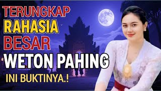 WETON PAHING ‼️ Rahasia Besar Terungkap❗ INI BUKTINYA!