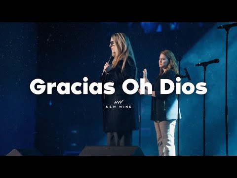 Gracias Oh Dios | New Wine