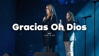 Gracias Oh Dios | New Wine