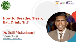How to Breathe, Sleep, Eat, Drink, Sit | Dr Salil Maheshwari | Pehla Sukh