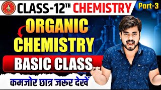 Organic Chemistry Class 12th | Basic Organic Chemistry Class 12th | Class 12th Organic Chemistry
