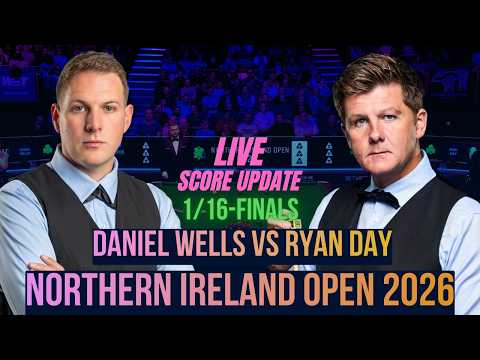 Daniel Wells vs Ryan Day | 1/16-Finals | Northern Ireland Open Snooker 2026 | Live Score Update
