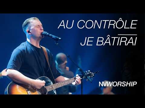Je bâtirai/Au contrôle | NV Worship