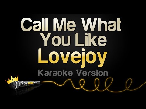 Lovejoy – Call Me What You Like (Karaoke Version)