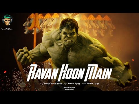 Ravan Hoon Main | Hulk | Prince Tyagi | Full video | Hit Song 2020