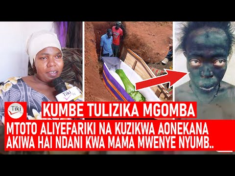 MTOTO ALIYEFARIKI NA KUZIKWA AONEKANA AKIWA HAI NDANI KWA MAMA MWENYE NYUMBA, UGOMVI WAIBUKA HA..