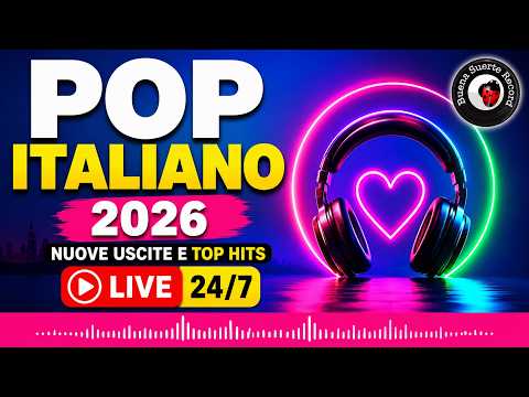 Pop Italiano 2026 🎵 Nuove Uscite e Top Hits in Diretta 24/7