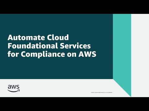 Automate Cloud Foundational Services for Compliance on AWS | Amazon Web Services